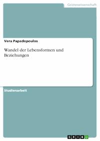 Wandel der Lebensformen und Beziehungen - Vera Papadopoulos - E-Book