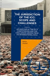 The Jurisdiction of the ICC: Scope and Challenges - Heinz Duthel - E-Book