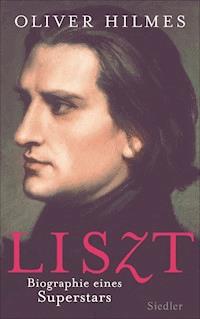 Liszt - Oliver Hilmes - E-Book