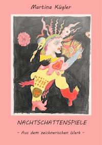 NACHTSCHATTENSPIELE - Martina Kügler - E-Book