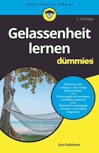 Gelassenheit lernen für Dummies - Eva Kalbheim - E-Book