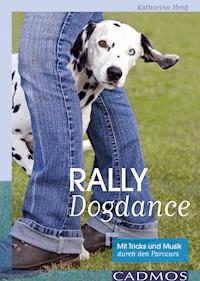 Rally Dogdance - Katharina Henf - E-Book