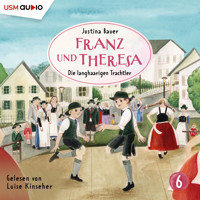 Franz und Theresa, Folge 6: Die langhaarigen Trachtler - Justina Bauer - Hörbuch