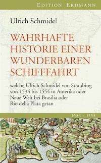 Wahrhafte Historie einer wunderbaren Schifffahrt - Ulrich Schmidel - E-Book