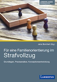 Für eine Familienorientierung im Strafvollzug - - E-Book