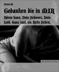 Gedanken die in MIR - Xenia W. - E-Book