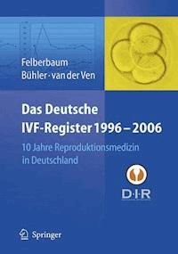 Das Deutsche IVF - Register 1996 - 2006 - - E-Book