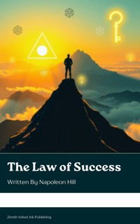 The Law of Success - Napoleon Hill - kostenlos E-Book