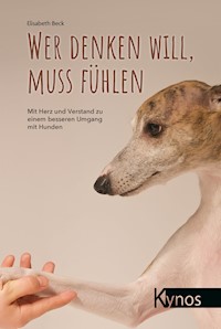 Wer denken will, muss fühlen - Elisabeth Beck - E-Book