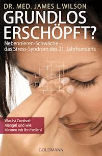 Grundlos erschöpft? - James L. Wilson - E-Book