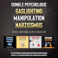 Dunkle Psychologie | Gaslighting | Manipulation | Narzissmus: Das große 4 in 1 Buch! Wie Sie emotionale Beeinflussung und Manipulationstechniken in Beruf, Alltag und Beziehung leicht erkennen und abwehren - Martina Richter - Hörbuch