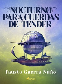 Nocturno para cuerdas de tender - Fausto Guerra Nuño - E-Book