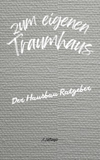 ... zum eigenen Traumhaus - August Hattinger - E-Book