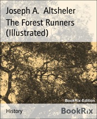 The Forest Runners (Illustrated) - Joseph A. Altsheler - E-Book