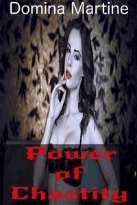 Power Of Chastity - Domina Martine - E-Book