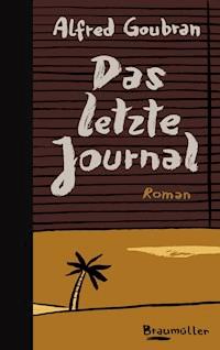 Das letzte Journal - Alfred Goubran - E-Book