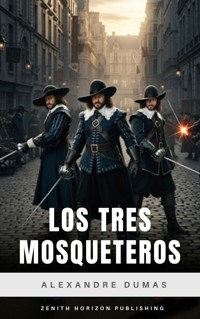 Los tres mosqueteros - Dumas Alexandre - E-Book