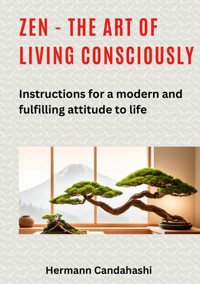 Zen - the art of living consciously - Hermann Candahashi - E-Book