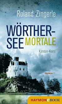 Wörthersee mortale - Roland Zingerle - E-Book