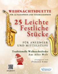 Weihnachtsduette für Altsaxophon und Tenorsaxophon – 25 Leichte Stücke für Anfänger und Mittelstufe - Salvador Bustamante Celi - E-Book