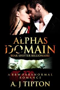 Alpha's Domain: A BBW Paranormal Romance - AJ Tipton - E-Book