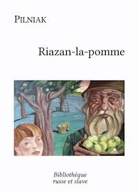 Riazan-la-pomme - Boris Pilniak - E-Book