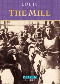 Life in the Mill - Anthony Burton - E-Book