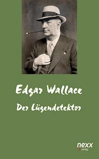 Der Lügendetektor - Edgar Wallace - E-Book