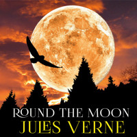 Round the Moon - Jules Verne. - Hörbuch