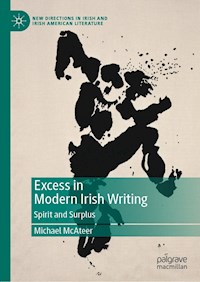 Excess in Modern Irish Writing - Michael McAteer - E-Book