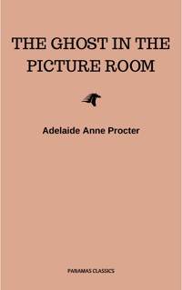 The Ghost in the Picture Room - Adelaide Anne Procter - E-Book