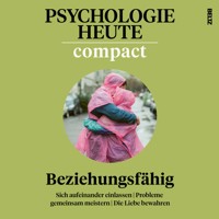 Psychologie Heute Compact 73: Beziehungsfähig - Psychologie Heute - Hörbuch