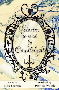 Stories to Read by Candlelight - Jean Lorrain - E-Book
