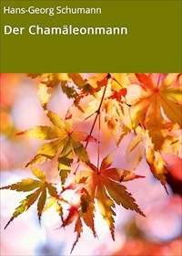 Der Chamäleonmann - Hans-Georg Schumann - E-Book