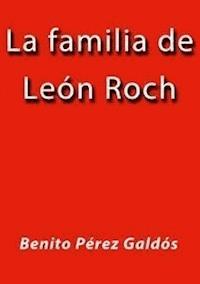 La familia de Leon Roch - Benito Pérez Galdòs - E-Book