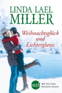 Weihnachtsglück und Lichterglanz - Linda Lael Miller - E-Book
