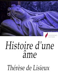 Histoire d'une âme - Thérèse de Lisieux - E-Book