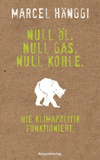 Null Öl. Null Gas. Null Kohle. - Marcel Hänggi - E-Book