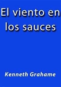 El viento en los sauces - Henneth Grahame - E-Book