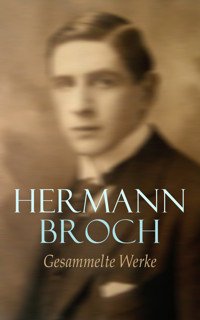 Hermann Broch - Gesammelte Werke - Hermann Broch - E-Book