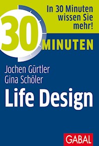 30 Minuten Life Design - Jochen Gürtler - E-Book