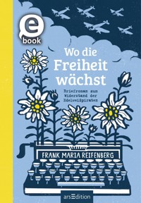 Wo die Freiheit wächst - Frank M. Reifenberg - E-Book