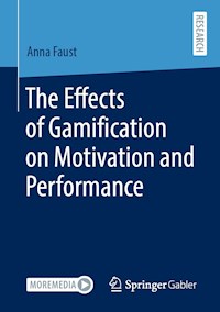 The Effects of Gamification on Motivation and Performance - Anna Faust - E-Book