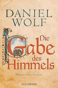 Die Gabe des Himmels - Daniel Wolf - E-Book