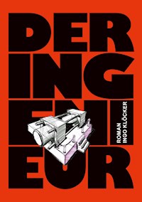 Der Ingenieur - Ingo Klöcker - E-Book