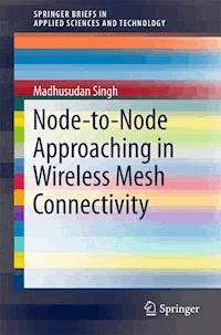 Node-to-Node Approaching in Wireless Mesh Connectivity - Madhusudan Singh - E-Book