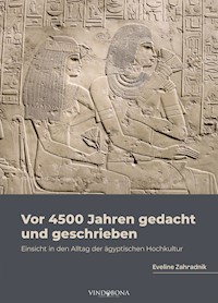 Vor 4500 Jahren gedacht und geschrieben - Eveline Zahradnik - E-Book