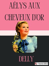 Aélys aux cheveux d’or - Delly - E-Book