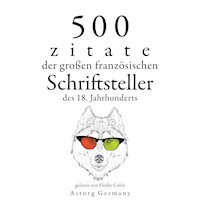 500 Zitate der großen französischen Schriftsteller des 18. Jahrhunderts - Voltaire - Hörbuch