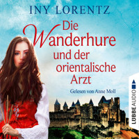 Die Wanderhure und der orientalische Arzt - Die Wanderhure, Band 8 (Gekürzt) - Iny Lorentz - Hörbuch